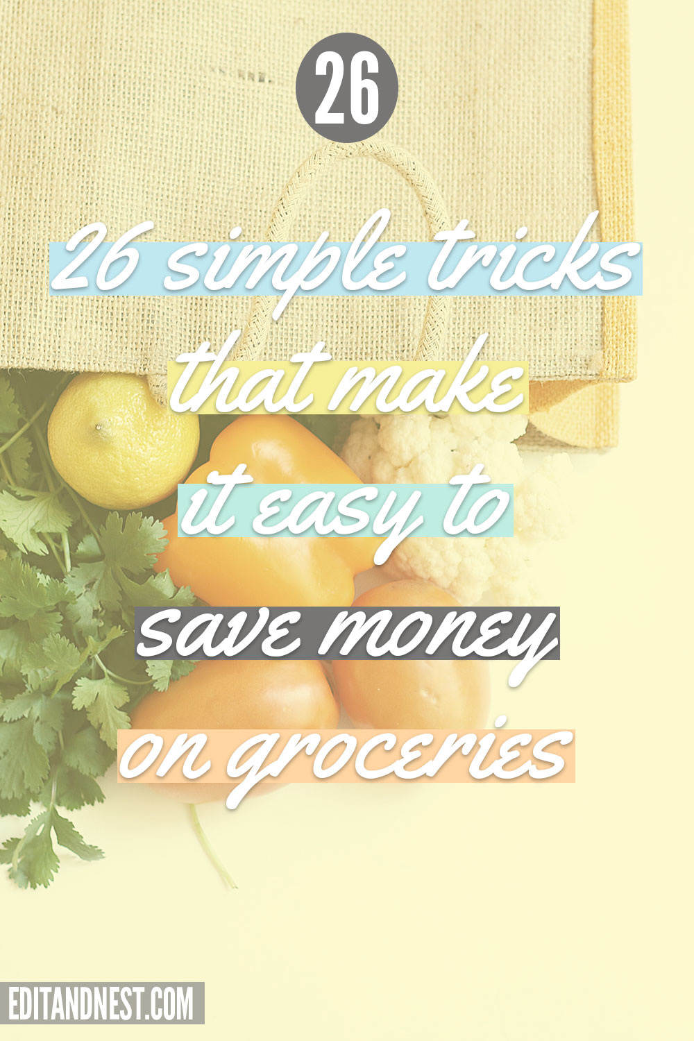 Grocery Shopping On A Budget 26 Simple Tricks To Save Big - Edit + Nest